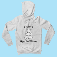 Load image into Gallery viewer, Don&#39;t Be A Hippotwatamus
