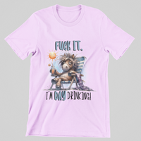 Load image into Gallery viewer, FK it I&#39;m DAY Drinking!
