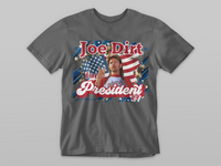 Load image into Gallery viewer, Joe Dirt for President
