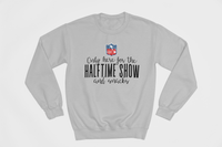 Load image into Gallery viewer, Only here for the HALFTIME SHOW and Snacks

