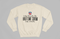 Load image into Gallery viewer, Only here for the HALFTIME SHOW and Snacks
