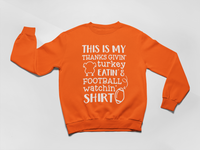 Load image into Gallery viewer, This IS My Thanks Givin&#39; Turkey Eatin &amp; Football Watchin&#39; SHIRT
