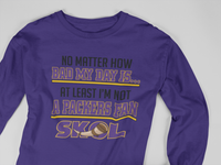 Load image into Gallery viewer, Vikings- No Matter How Bad My Day Is, At Least I&#39;m not a Packers Fan
