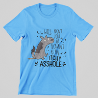 Load image into Gallery viewer, Well don&#39;t you look as pleasant as an Itchy A-hole
