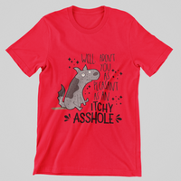 Load image into Gallery viewer, Well don&#39;t you look as pleasant as an Itchy A-hole
