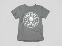 Load image into Gallery viewer, Your Hole Is My Goal
