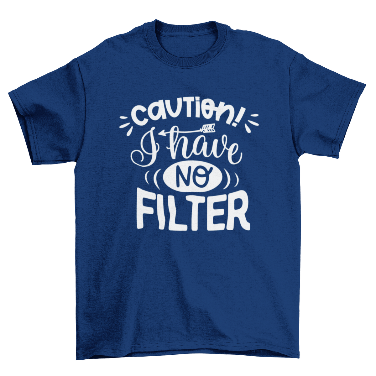 Caution I have No Filter