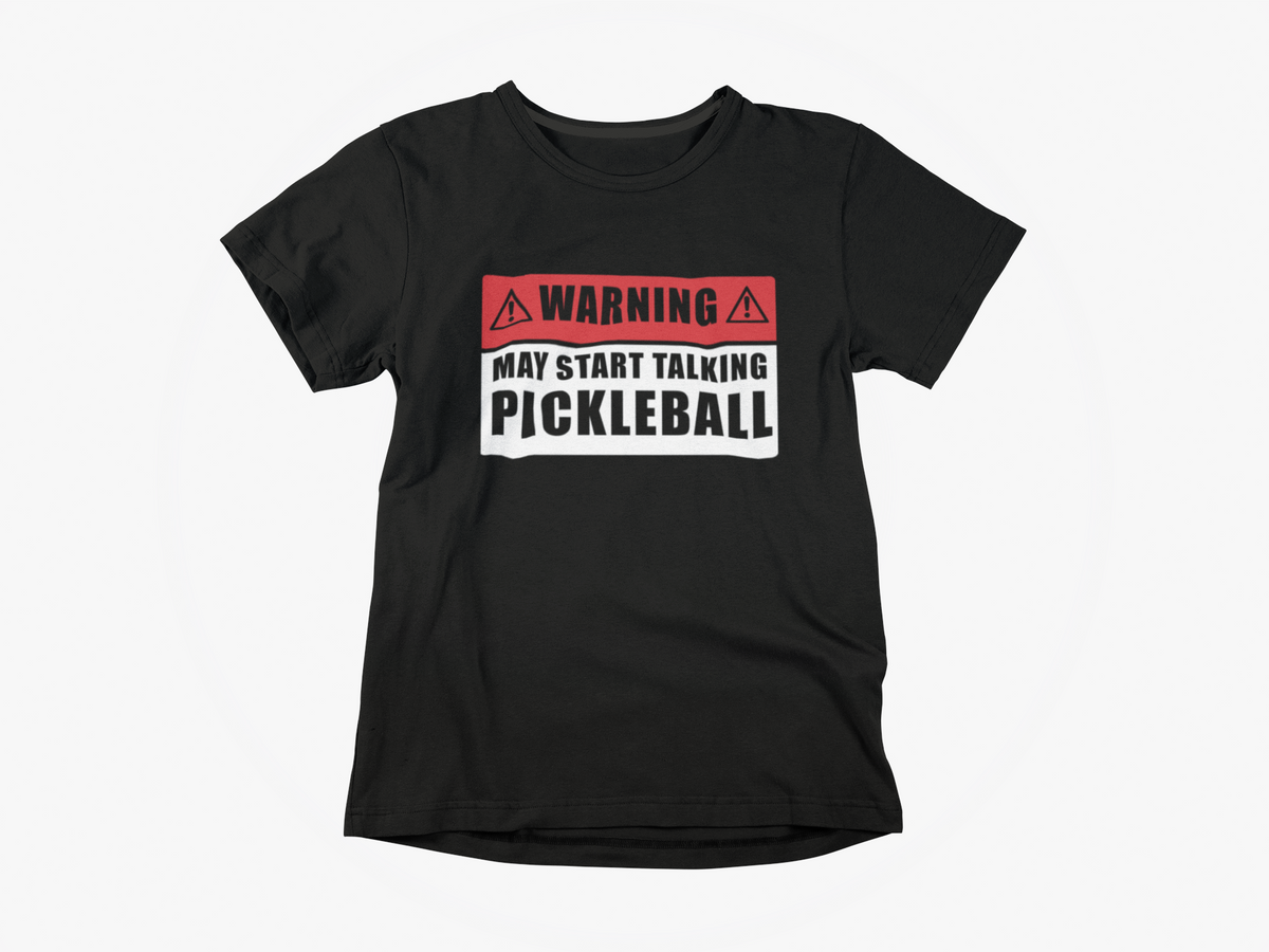 Warning- May Start Talking Pickleball